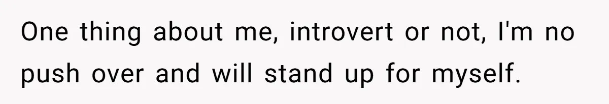 She Tricked Her SIL Into Stealing Her Baby Name - and It Was Hilarious One thing about me, introvert or not, I'm no push over and will stand up for myself.