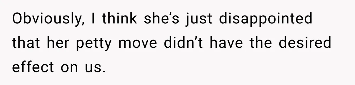She Tricked Her SIL Into Stealing Her Baby Name - and It Was Hilarious Obviously, I think she’s just disappointed that her petty move didn’t have the desired effect on us.