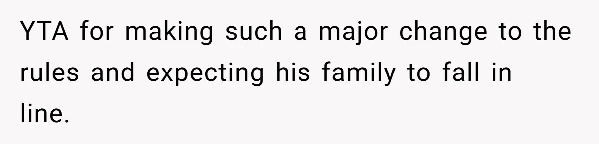 Wife Bans All Alcohol From Christmas Dinner, Her Husband’s Entire Family Choose Another Party YTA for making such a major change to the rules and expecting his family to fall in line.