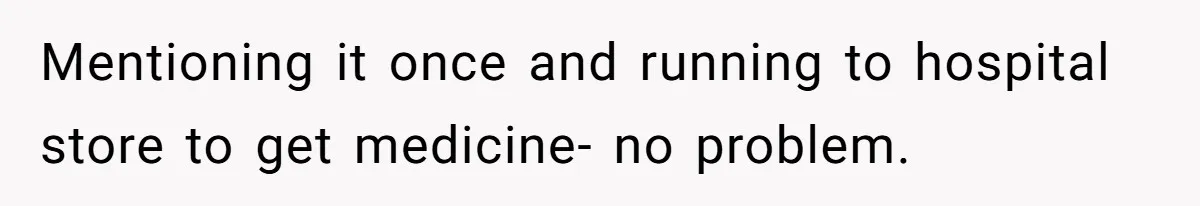 Husband Keeps Complaining About His Toothache While Wife Is In Labor, Is He Wrong? Mentioning it once and running to hospital store to get medicine- no problem.