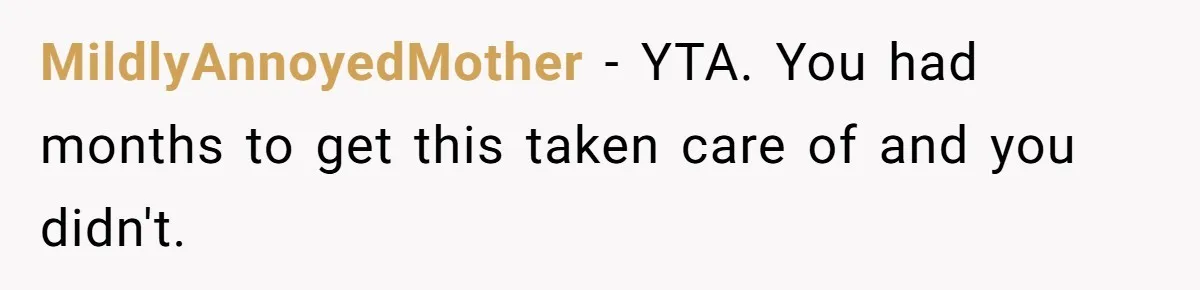Husband Keeps Complaining About His Toothache While Wife Is In Labor, Is He Wrong? MildlyAnnoyedMother − YTA. You had months to get this taken care of and you didn't.