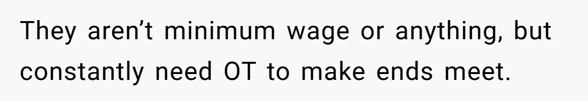 She Tricked Her SIL Into Stealing Her Baby Name - and It Was Hilarious They aren’t minimum wage or anything, but constantly need OT to make ends meet.