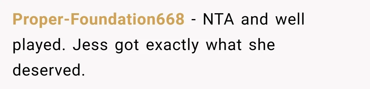 She Tricked Her SIL Into Stealing Her Baby Name - and It Was Hilarious Proper-Foundation668 − NTA and well played. Jess got exactly what she deserved.