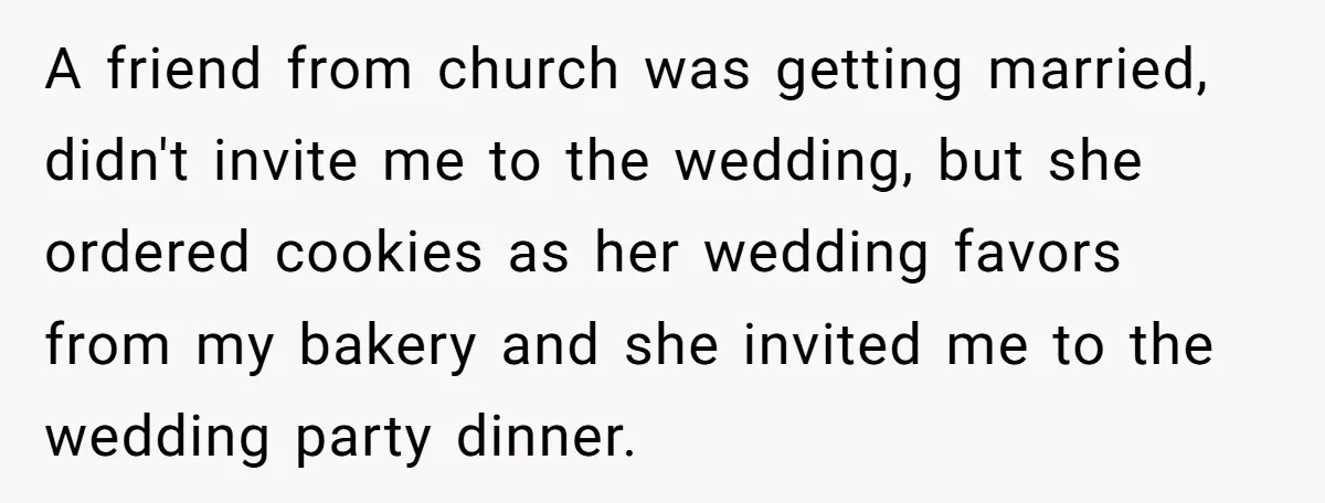 Kind Baker Gifts Free Wedding Photos Then Refuses After Bride’s Crew Ruins Her Entire Life A friend from church was getting married, didn't invite me to the wedding, but she ordered cookies as her wedding favors from my bakery and she invited me to the...