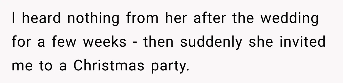 Kind Baker Gifts Free Wedding Photos Then Refuses After Bride’s Crew Ruins Her Entire Life I heard nothing from her after the wedding for a few weeks - then suddenly she invited me to a Christmas party.