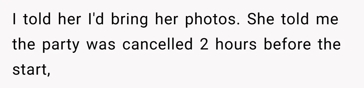 Kind Baker Gifts Free Wedding Photos Then Refuses After Bride’s Crew Ruins Her Entire Life I told her I'd bring her photos. She told me the party was cancelled 2 hours before the start,