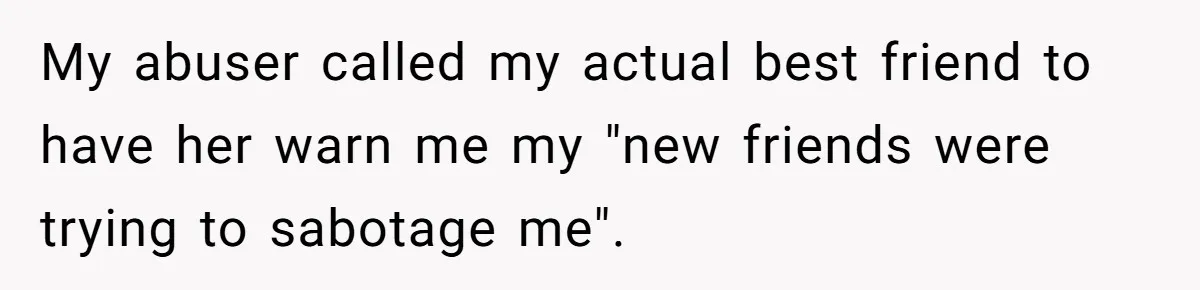 Kind Baker Gifts Free Wedding Photos Then Refuses After Bride’s Crew Ruins Her Entire Life My abuser called my actual best friend to have her warn me my "new friends were trying to sabotage me".