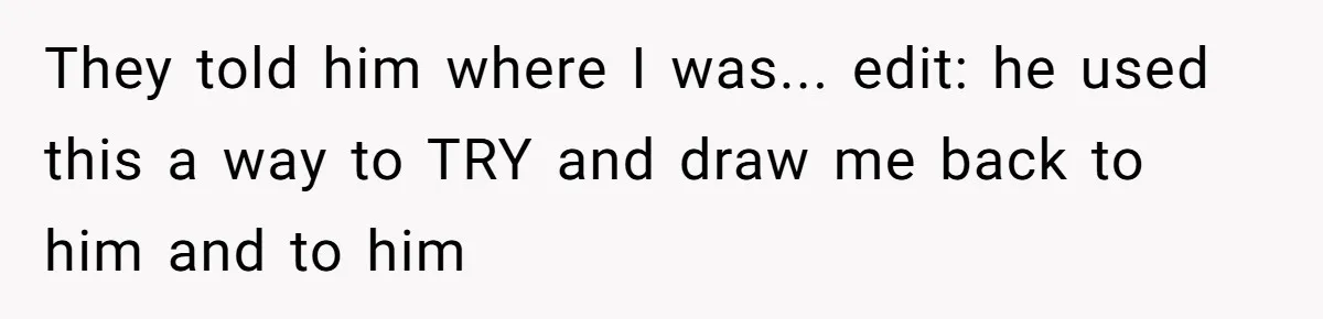 Kind Baker Gifts Free Wedding Photos Then Refuses After Bride’s Crew Ruins Her Entire Life They told him where I was... edit: he used this a way to TRY and draw me back to him and to him