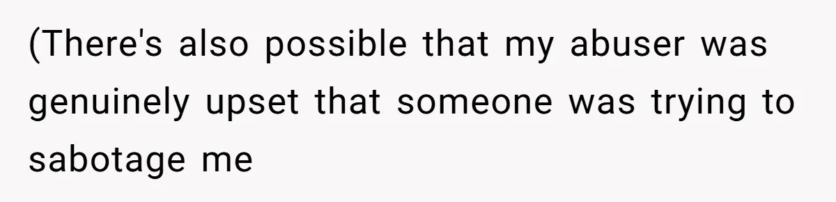 Kind Baker Gifts Free Wedding Photos Then Refuses After Bride’s Crew Ruins Her Entire Life (There's also possible that my abuser was genuinely upset that someone was trying to sabotage me