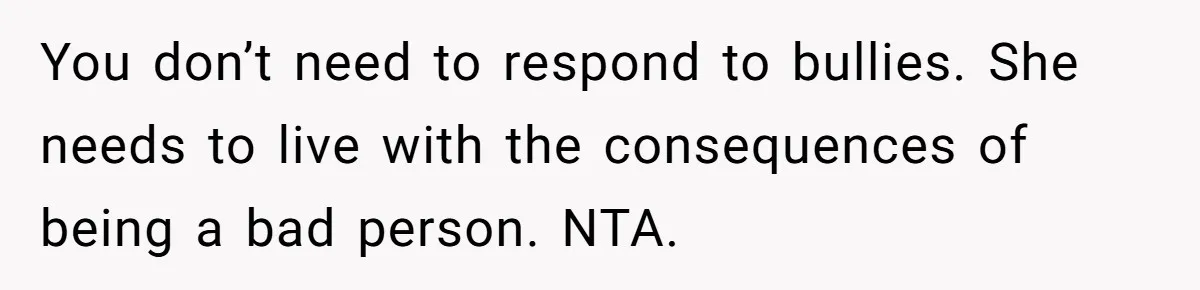 Kind Baker Gifts Free Wedding Photos Then Refuses After Bride’s Crew Ruins Her Entire Life You don’t need to respond to bullies. She needs to live with the consequences of being a bad person. NTA.