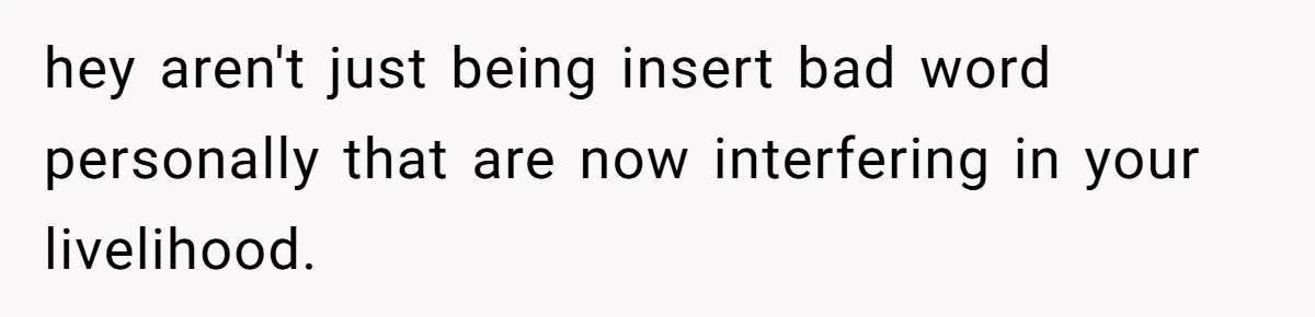 Kind Baker Gifts Free Wedding Photos Then Refuses After Bride’s Crew Ruins Her Entire Life hey aren't just being insert bad word personally that are now interfering in your livelihood.