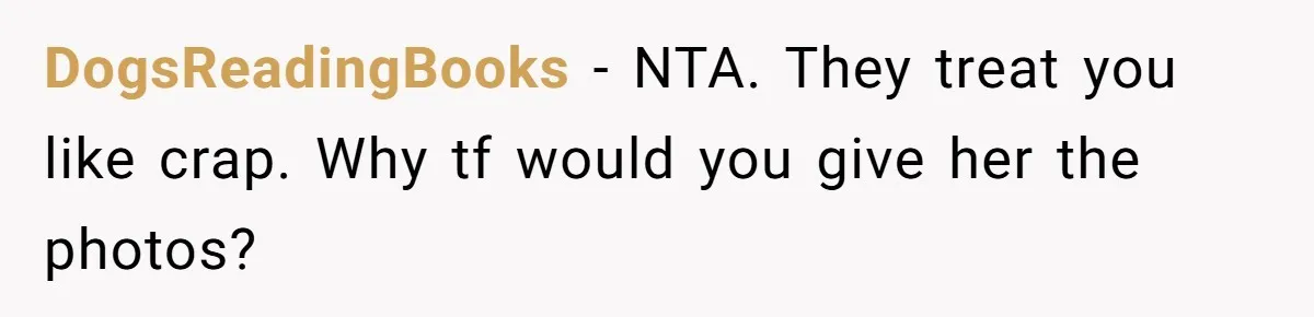 Kind Baker Gifts Free Wedding Photos Then Refuses After Bride’s Crew Ruins Her Entire Life DogsReadingBooks − NTA. They treat you like crap. Why tf would you give her the photos?