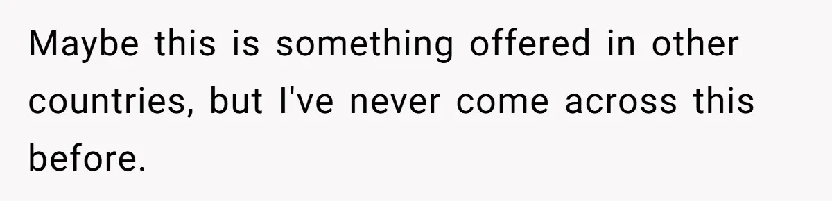 Mom Finds Teen’s Savings And Claims It For Stepsister’s Medical Treatment, He Says Absolutely Not Maybe this is something offered in other countries, but I've never come across this before.