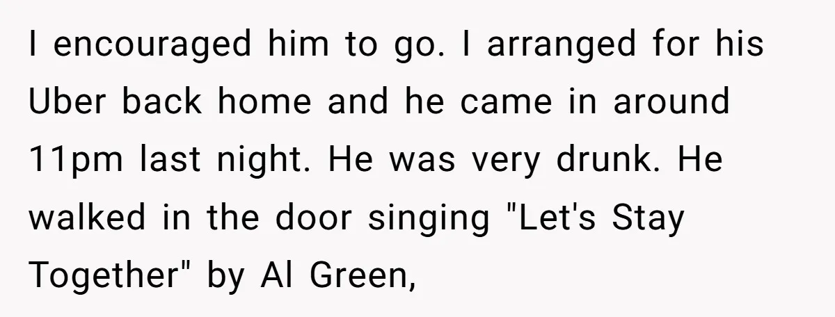 Pregnant Wife Kicks Out Traumatized Sister-In-Law After What She Says To Drunk Husband I encouraged him to go. I arranged for his Uber back home and he came in around 11pm last night. He was very drunk. He walked in the door singing...