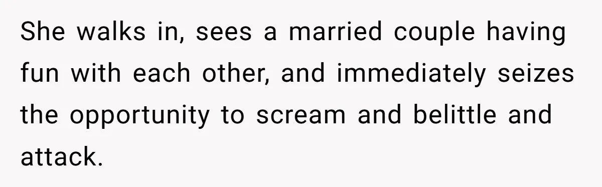 Pregnant Wife Kicks Out Traumatized Sister-In-Law After What She Says To Drunk Husband She walks in, sees a married couple having fun with each other, and immediately seizes the opportunity to scream and belittle and attack.