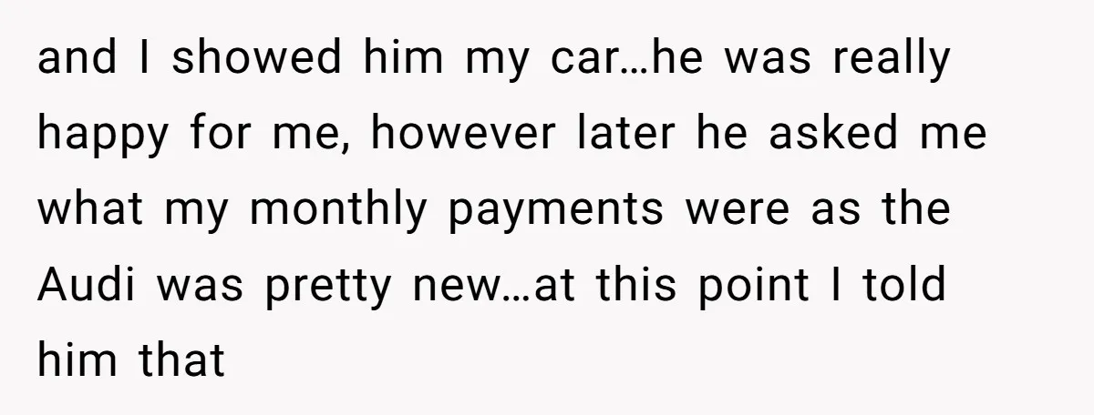 He Forced Her to Sign a Prenup - Now He Wants Her Money After She Bought a Car in Cash and I showed him my car…he was really happy for me, however later he asked me what my monthly payments were as the Audi was pretty new…at this point I...