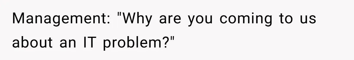 Car Salesman Hijacks Dealership Computers Until IT Admin Delivers Company-Wide Lockdown Revenge Management: "Why are you coming to us about an IT problem?"