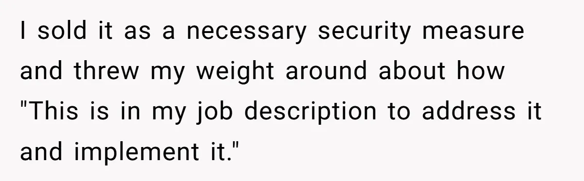 Car Salesman Hijacks Dealership Computers Until IT Admin Delivers Company-Wide Lockdown Revenge I sold it as a necessary security measure and threw my weight around about how "This is in my job description to address it and implement it."