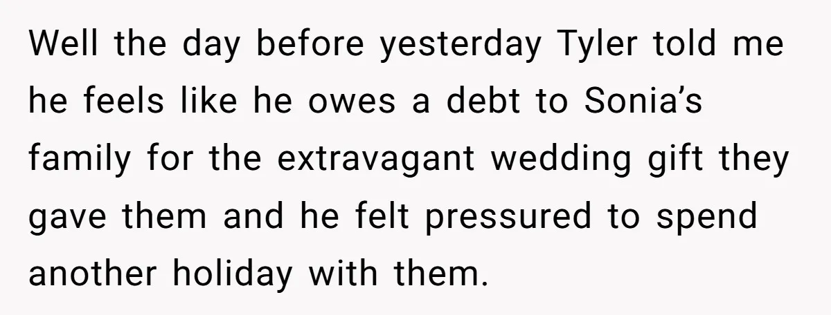 She Called Her Foster Kids ‘Not Real Family’ - So the MIL Banned Her From the House Forever Well the day before yesterday Tyler told me he feels like he owes a debt to Sonia’s family for the extravagant wedding gift they gave them and he felt pressured...