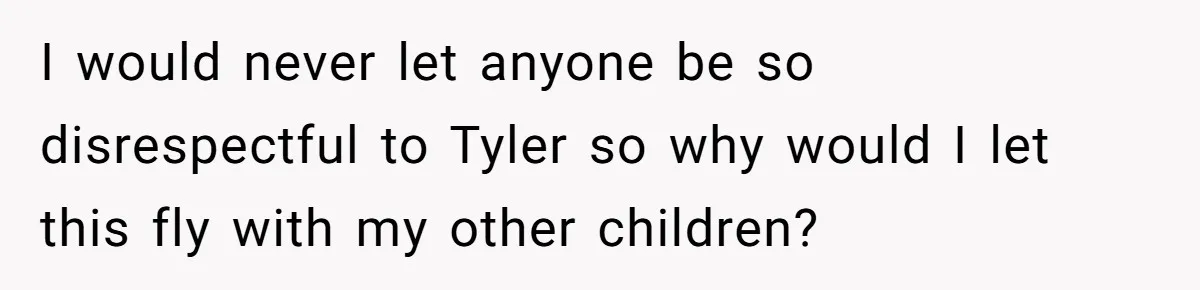 She Called Her Foster Kids ‘Not Real Family’ - So the MIL Banned Her From the House Forever I would never let anyone be so disrespectful to Tyler so why would I let this fly with my other children?