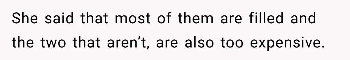 A Single Mom Demanded They Pay Her Child’s Full-Time Childcare - And Lost It When They Said No She said that most of them are filled and the two that aren’t, are also too expensive.