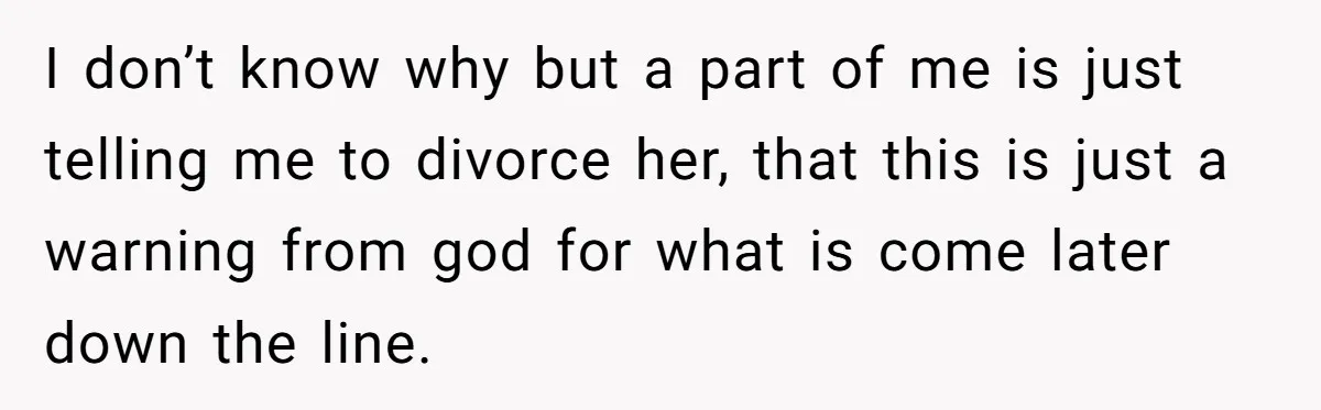 Wife Calls Grieving Husband Crybaby For Crying Only Once Over Late Best Friend, Facing Divorce I don’t know why but a part of me is just telling me to divorce her, that this is just a warning from god for what is come later down...