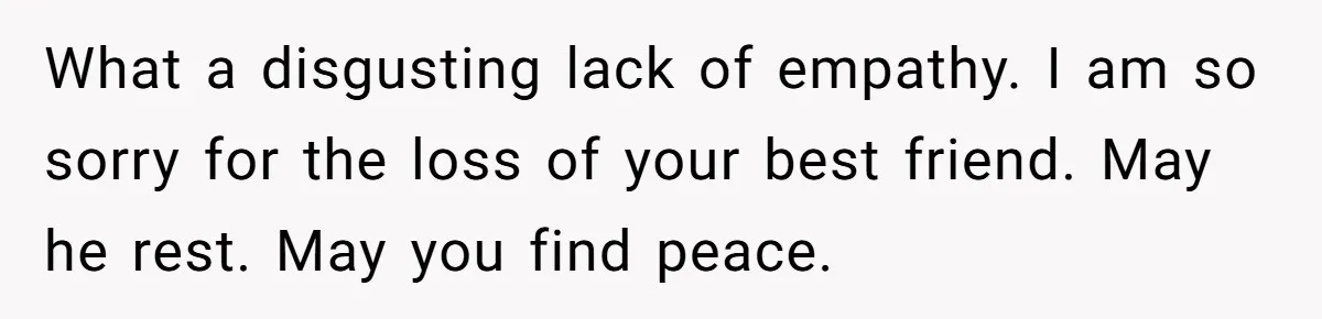 Wife Calls Grieving Husband Crybaby For Crying Only Once Over Late Best Friend, Facing Divorce What a disgusting lack of empathy. I am so sorry for the loss of your best friend. May he rest. May you find peace.
