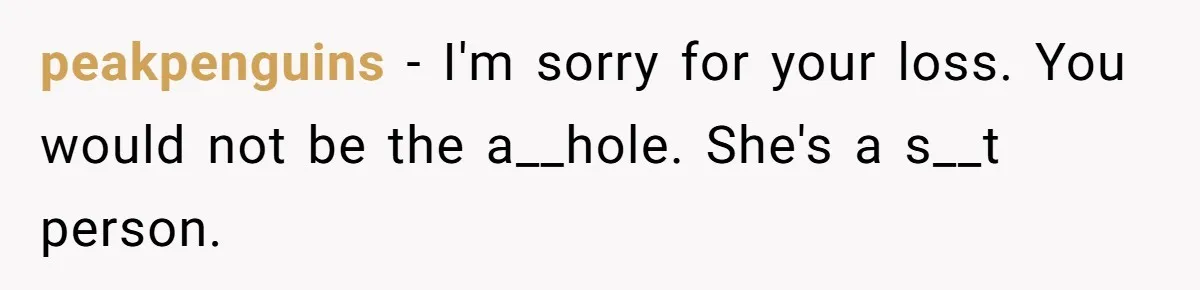 Wife Calls Grieving Husband Crybaby For Crying Only Once Over Late Best Friend, Facing Divorce peakpenguins − I'm sorry for your loss. You would not be the a__hole. She's a s__t person.