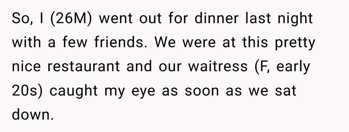 Young Man Leaves His Number For Cute Waitress And Instantly Regrets The Awkward Moment So, I (26M) went out for dinner last night with a few friends. We were at this pretty nice restaurant and our waitress (F, early 20s) caught my eye as...