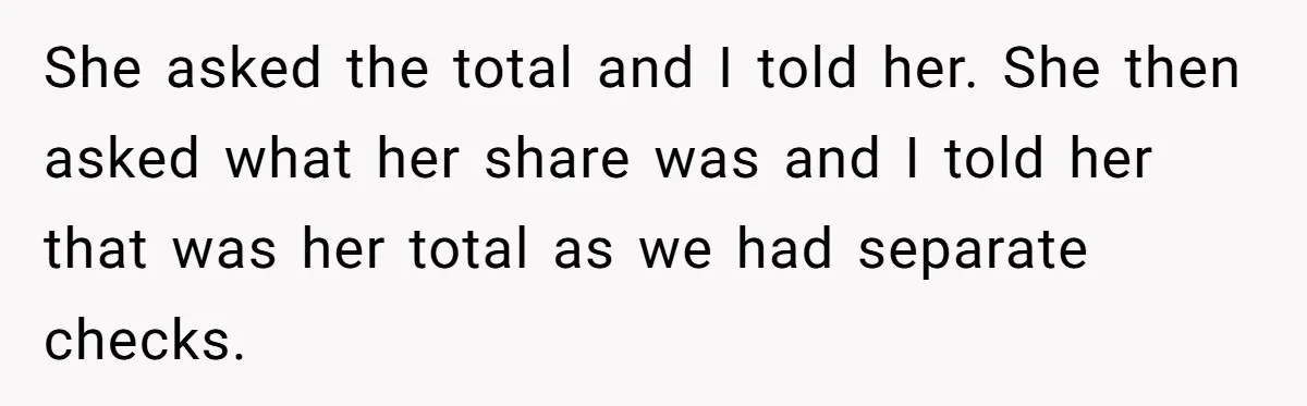 He Got Stuck With a $171 Breakfast Bill After His SIL ‘Forgot’ to Pay - So He Made Her Venmo Him on the Spot She asked the total and I told her. She then asked what her share was and I told her that was her total as we had separate checks.