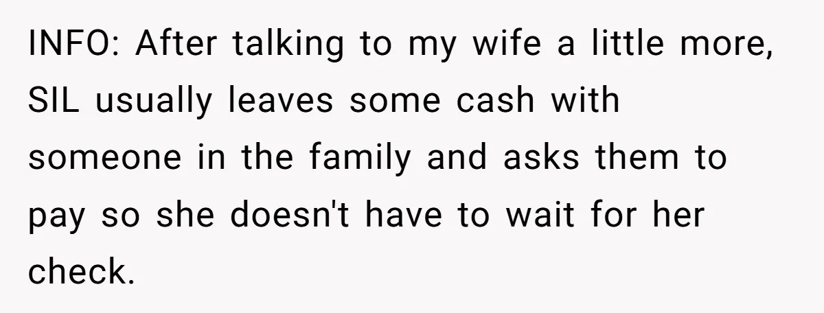 He Got Stuck With a $171 Breakfast Bill After His SIL ‘Forgot’ to Pay - So He Made Her Venmo Him on the Spot INFO: After talking to my wife a little more, SIL usually leaves some cash with someone in the family and asks them to pay so she doesn't have to wait...