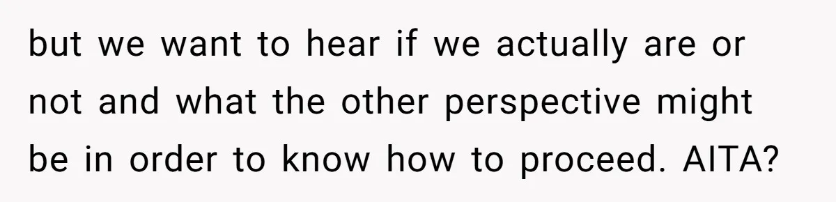 Couple Wants Brother-In-Law’s Help Having Kids, He Demands She Carry Three Extra Babies For Him First but we want to hear if we actually are or not and what the other perspective might be in order to know how to proceed. AITA?