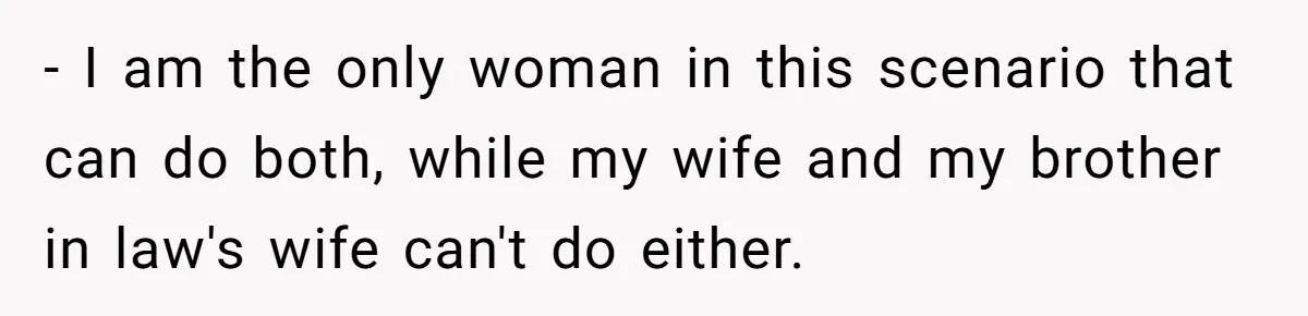 Couple Wants Brother-In-Law’s Help Having Kids, He Demands She Carry Three Extra Babies For Him First - I am the only woman in this scenario that can do both, while my wife and my brother in law's wife can't do either.