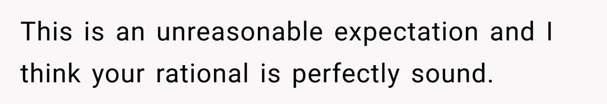 Couple Wants Brother-In-Law’s Help Having Kids, He Demands She Carry Three Extra Babies For Him First This is an unreasonable expectation and I think your rational is perfectly sound.