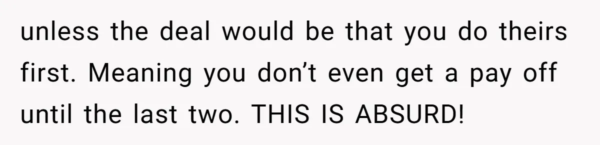 Couple Wants Brother-In-Law’s Help Having Kids, He Demands She Carry Three Extra Babies For Him First unless the deal would be that you do theirs first. Meaning you don’t even get a pay off until the last two. THIS IS ABSURD!