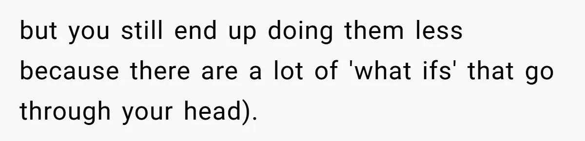 Couple Wants Brother-In-Law’s Help Having Kids, He Demands She Carry Three Extra Babies For Him First but you still end up doing them less because there are a lot of 'what ifs' that go through your head).