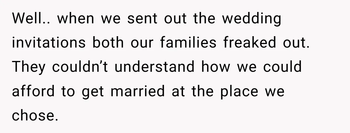 Her Family Found Out She Secretly Owned a House and a Fortune - Then Accused Her of ‘Hiding Money’ and Refused to Attend Her Wedding Well.. when we sent out the wedding invitations both our families freaked out. They couldn’t understand how we could afford to get married at the place we chose.
