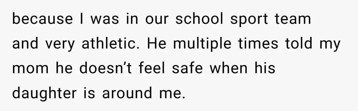 Her Fiancée Secretly Met With the Mother Who Abused Her and Then Tried to Force Her to Invite Her Entire Toxic Family to the Wedding because I was in our school sport team and very athletic. He multiple times told my mom he doesn’t feel safe when his daughter is around me.