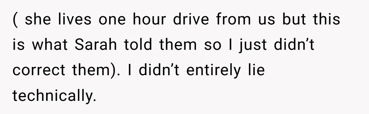 Her Fiancée Secretly Met With the Mother Who Abused Her and Then Tried to Force Her to Invite Her Entire Toxic Family to the Wedding ( she lives one hour drive from us but this is what Sarah told them so I just didn’t correct them). I didn’t entirely lie technically.