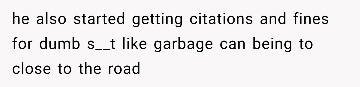 Homeowner Forces Police To Charge Mayor’s Niece And Friends For Trashing His Private Pool he also started getting citations and fines for dumb s__t like garbage can being to close to the road