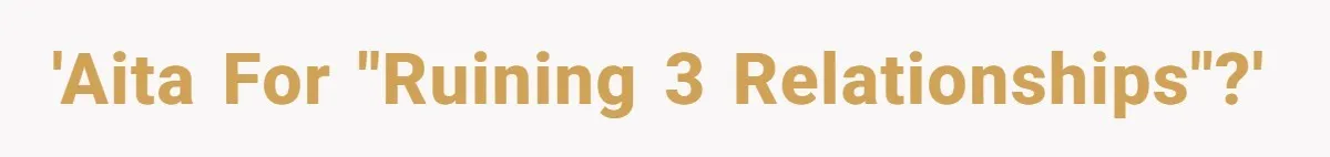 Her Husband Formed a Secret Bond with a 19-Year-Old - Then Blamed Her When Exposing It Blew Up Three Relationships 'AITA for "ruining 3 relationships"?'