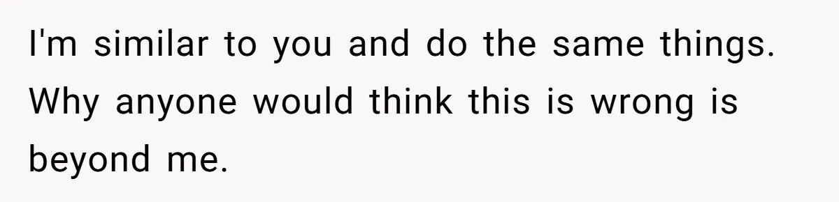 Forgetful Husband's Secret To Remember Wife's Life Gets Exposed And She Calls It Unacceptable I'm similar to you and do the same things. Why anyone would think this is wrong is beyond me.