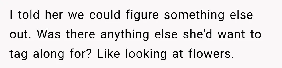 Bride Refuses To Name Stepmom “Mom Of The Bride,” Dad Says Her Real Mom Shouldn’t Be Hurt I told her we could figure something else out. Was there anything else she'd want to tag along for? Like looking at flowers.