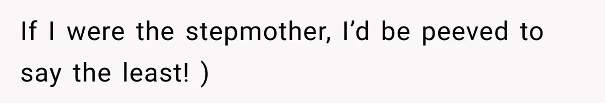 Bride Refuses To Name Stepmom “Mom Of The Bride,” Dad Says Her Real Mom Shouldn’t Be Hurt If I were the stepmother, I’d be peeved to say the least! )