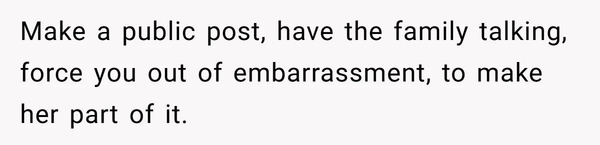 Bride Refuses To Name Stepmom “Mom Of The Bride,” Dad Says Her Real Mom Shouldn’t Be Hurt Make a public post, have the family talking, force you out of embarrassment, to make her part of it.