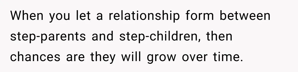 Bride Refuses To Name Stepmom “Mom Of The Bride,” Dad Says Her Real Mom Shouldn’t Be Hurt When you let a relationship form between step-parents and step-children, then chances are they will grow over time.