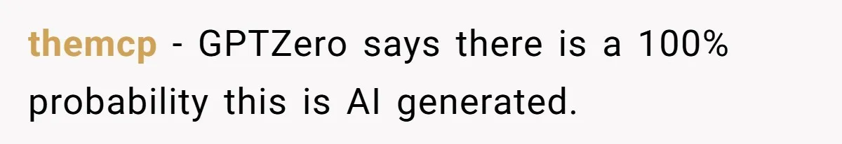 Coworker Tries to Get Woman Fired - Then Gets Beat Up by the Boss’s Wife After Her Affair Is Exposed themcp − GPTZero says there is a 100% probability this is AI generated.