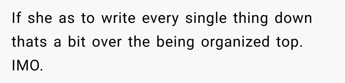 Wife Adds 30-Second Permission Slip To Her To-Do List While It Could Be Signed Instantly Instead If she as to write every single thing down thats a bit over the being organized top. IMO.