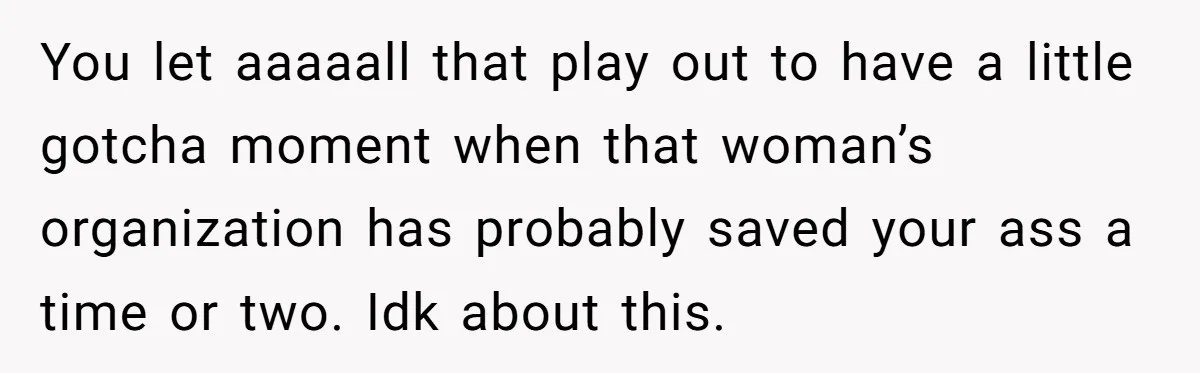 Wife Adds 30-Second Permission Slip To Her To-Do List While It Could Be Signed Instantly Instead You let aaaaall that play out to have a little gotcha moment when that woman’s organization has probably saved your ass a time or two. Idk about this.