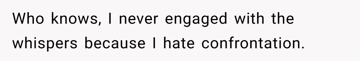 Coworker Lies About Woman’s Brother - Then Gets Exposed When She Learns He’s Been Dead for Years Who knows, I never engaged with the whispers because I hate confrontation.